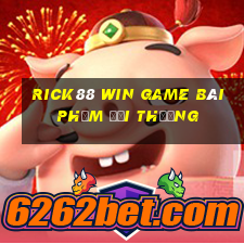 Rick88 Win Game Bài Phỏm Đổi Thưởng