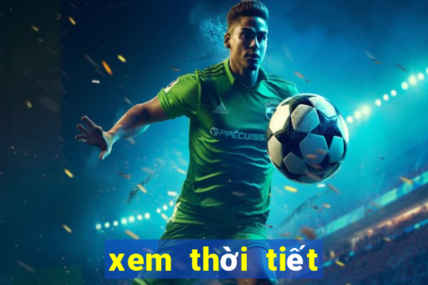 xem thời tiết đêm nay và ngày mai