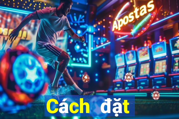 Cách đặt cược XSDTMB ngày 20