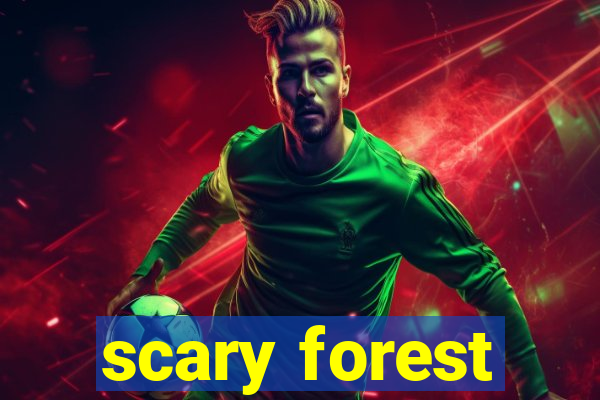 scary forest