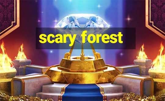 scary forest