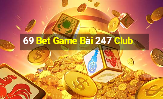 69 Bet Game Bài 247 Club