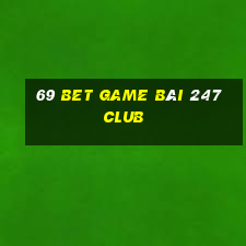 69 Bet Game Bài 247 Club