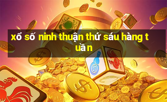 xổ số ninh thuận thứ sáu hàng tuần