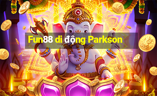 Fun88 di động Parkson