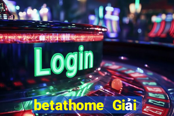 betathome Giải trí Uy tín