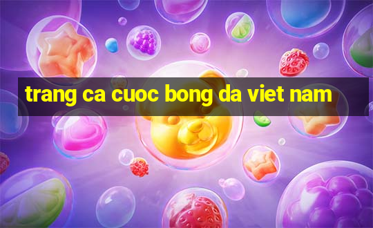 trang ca cuoc bong da viet nam