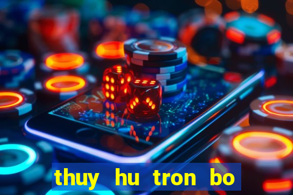 thuy hu tron bo 86 tap