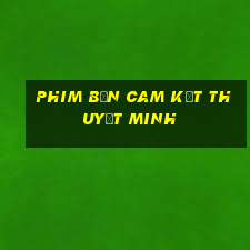 phim bản cam kết thuyết minh