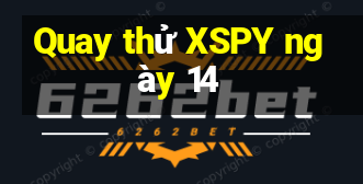 Quay thử XSPY ngày 14