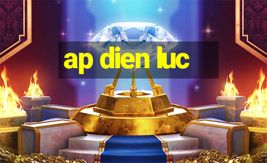 ap dien luc