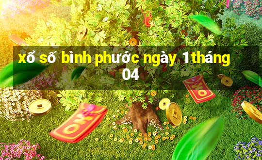 xổ số bình phước ngày 1 tháng 04