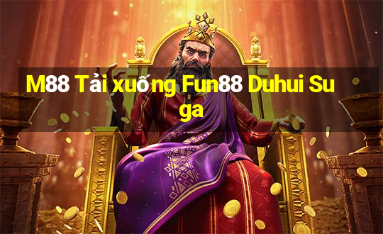 M88 Tải xuống Fun88 Duhui Suga