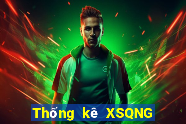 Thống kê XSQNG thứ bảy