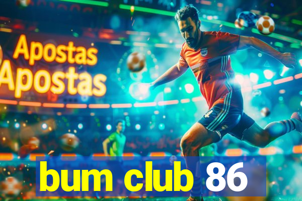 bum club 86