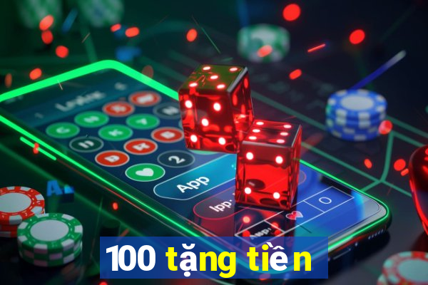 100 tặng tiền