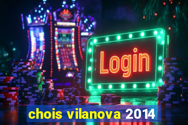 chois vilanova 2014