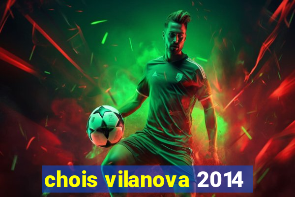 chois vilanova 2014