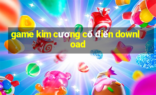 game kim cương cổ điển download