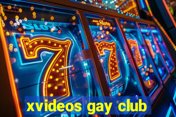 xvideos gay club