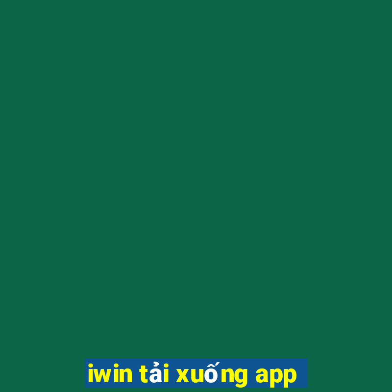 iwin tải xuống app