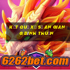 kết quả xổ số an giang bình thuận