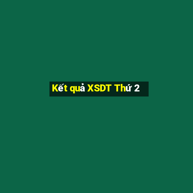 Kết quả XSDT Thứ 2