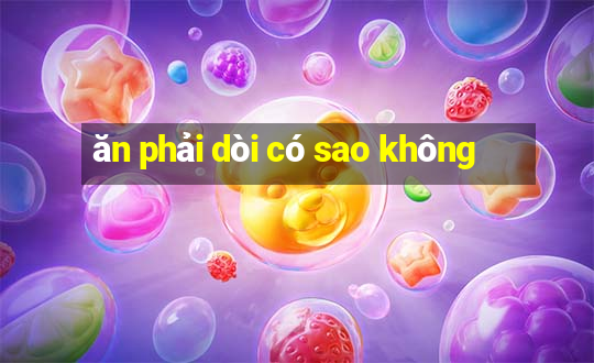 ăn phải dòi có sao không