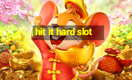 hit it hard slot