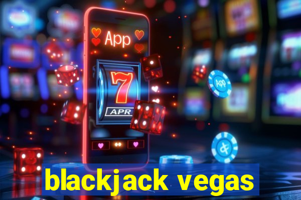 blackjack vegas