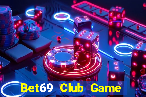 Bet69 Club Game Bài Tài Xỉu