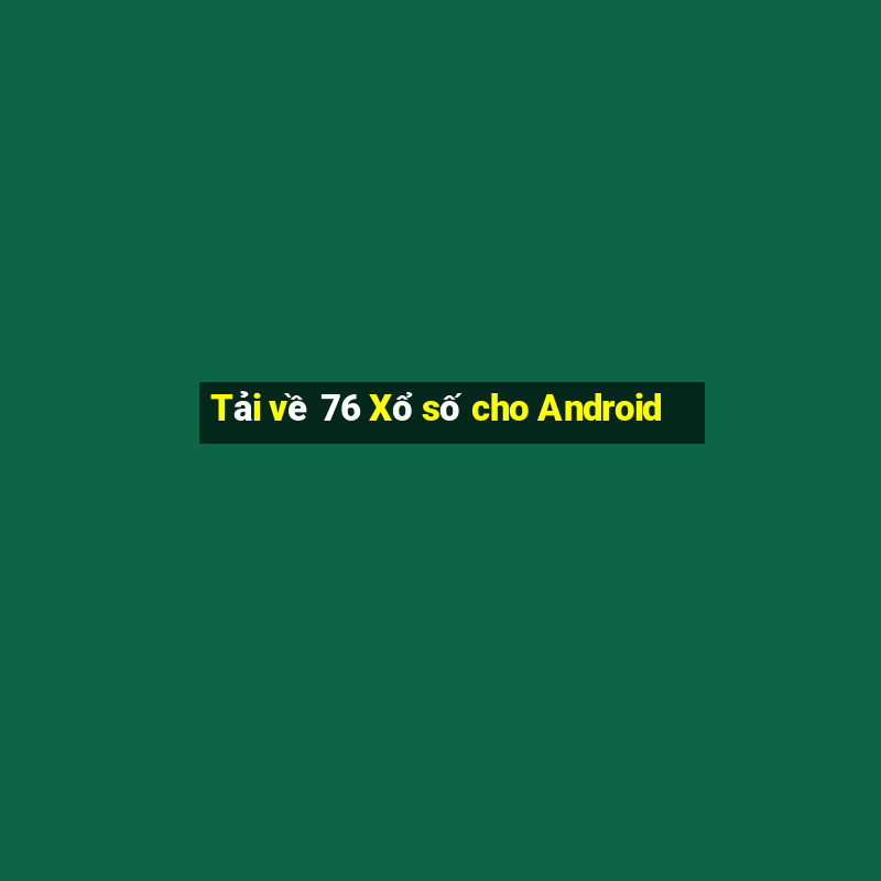 Tải về 76 Xổ số cho Android