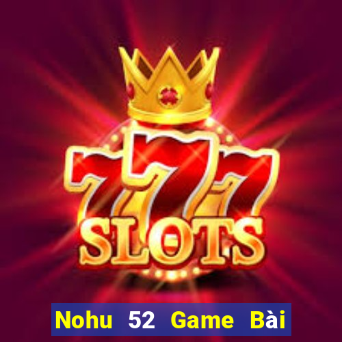 Nohu 52 Game Bài Uno Miễn Phí