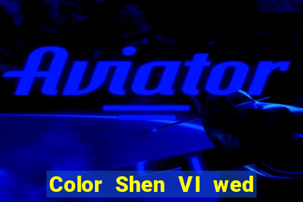 Color Shen VI wed Tải về