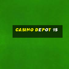 casino depot 1$