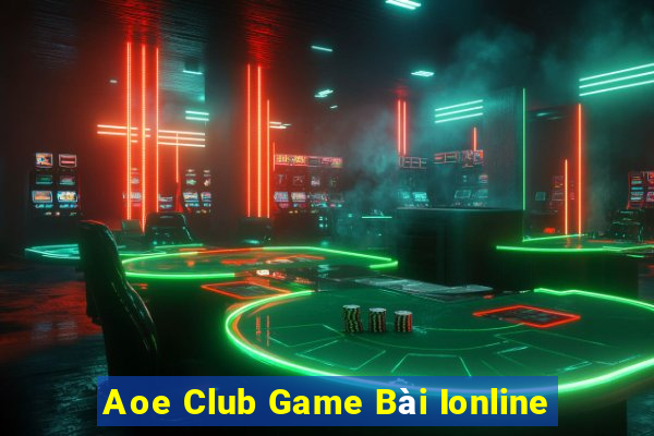 Aoe Club Game Bài Ionline