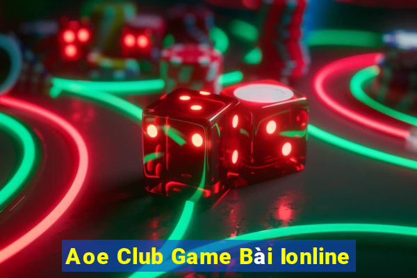 Aoe Club Game Bài Ionline