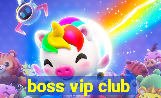 boss vip club