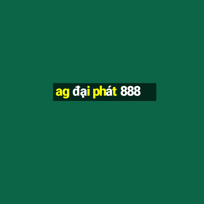 ag đại phát 888