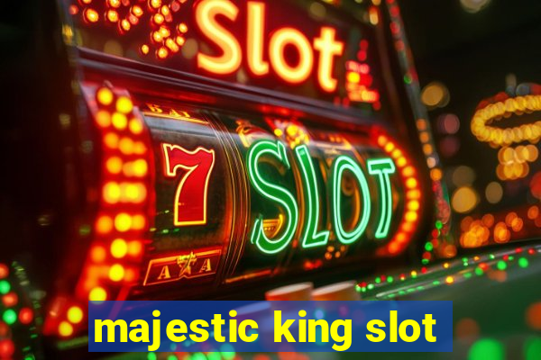 majestic king slot