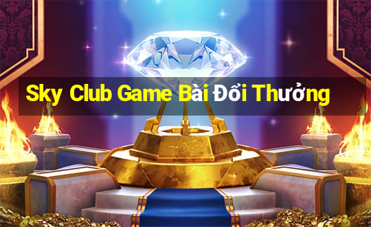 Sky Club Game Bài Đổi Thưởng