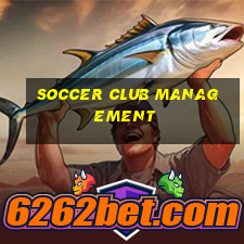 soccer club management