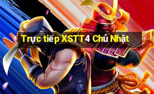 Trực tiếp XSTT4 Chủ Nhật