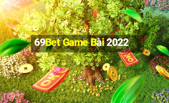 69Bet Game Bài 2022