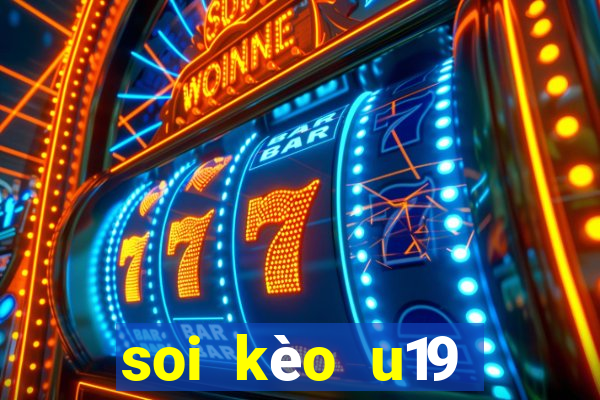 soi kèo u19 việt nam