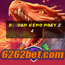 Dự Đoán KENO ngày 24