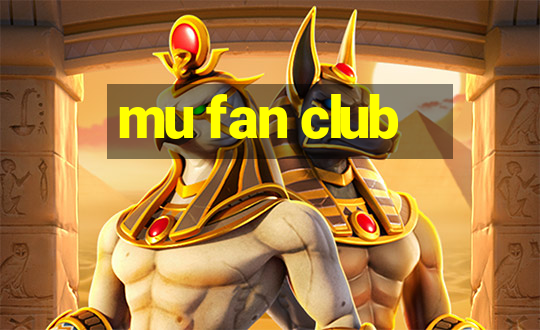 mu fan club