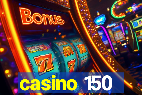 casino 150