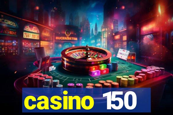 casino 150