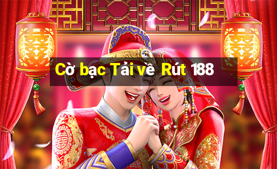 Cờ bạc Tải về Rút 188